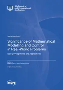 Significance of Mathematical Modelling and Control in Real–World Problems