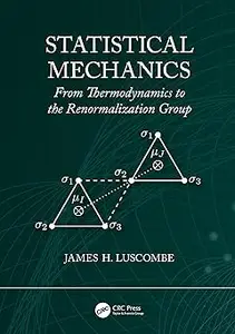 Statistical Mechanics From Thermodynamics to the Renormalization Group