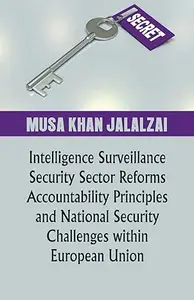 Intelligence Surveillance, Security Sector Reforms, Accountability Principles and National Security Challenges