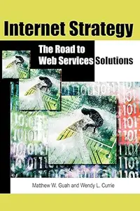 Internet Strategy The Road to Web Services Solutions