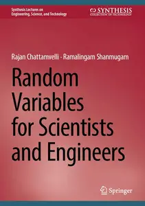 Random Variables for Scientists and Engineers (Synthesis Lectures on Engineering, Science, and Technology)