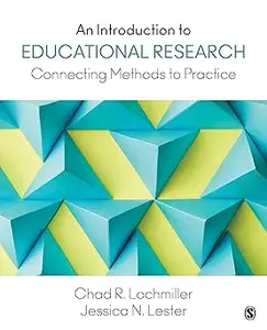 An Introduction to Educational Research Connecting Methods to Practice