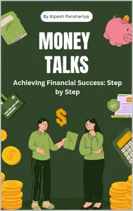 Money Talks Achieving Financial Success Step by Step