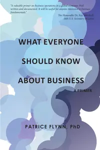 What Everyone Should Know About Business A Primer