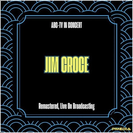 Jim Croce - ABC-TV In Concert (2025) FLAC
