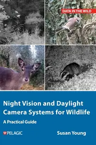 Night Vision and Daylight Camera Systems for Wildlife A Practical Guide