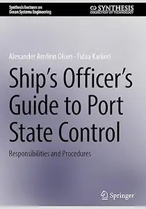 Ship's Officer's Guide to Port State Control Responsibilities and Procedures