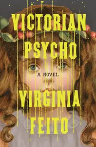 Victorian Psycho A Novel