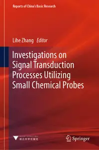 Investigations on Signal Transduction Processes Utilizing Small Chemical Probes (Reports of China's Basic Research)