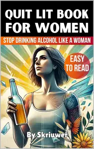 Quit Lit Book for Women Stop Drinking Alcohol Like a Woman