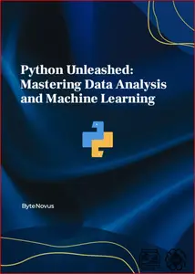 Python Unleashed Mastering Data Analysis and Machine Learning