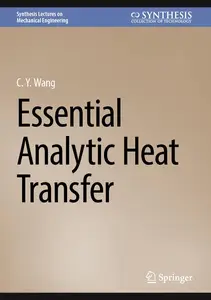 Essential Analytic Heat Transfer (Synthesis Lectures on Mechanical Engineering)