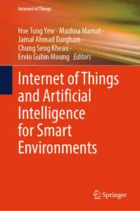 Internet of Things and Artificial Intelligence for Smart Environments