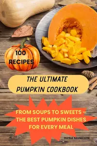 The Ultimate Pumpkin Cookbook