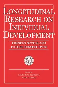 Longitudinal Research on Individual Development Present Status and Future Perspectives