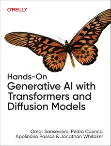 Hands–On Generative AI with Transformers and Diffusion Models