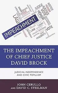 The Impeachment of Chief Justice David Brock Judicial Independence and Civic Populism