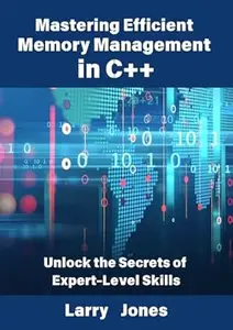 Mastering Efficient Memory Management in C++