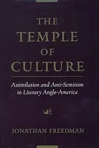 The Temple of Culture Assimilation and Anti–Semitism in Literary Anglo–America