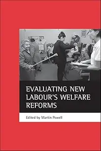 Evaluating New Labour's welfare reforms