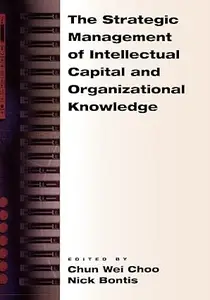 The Strategic Management of Intellectual Capital and Organizational Knowledge