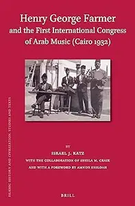 Henry George Farmer and the First International Congress of Arab Music Cairo 1932