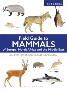 Field Guide to Mammals of Europe, North Africa and the Middle East, 3rd Edition