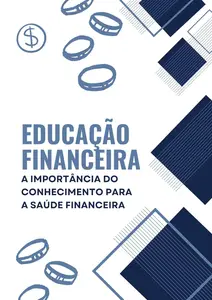 Educação Financeira A Importância do Conhecimento para a Saúde Financeira (Portuguese Edition)