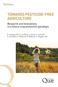 Towards pesticide–free agriculture Research and innovations in a future crop protection paradigm