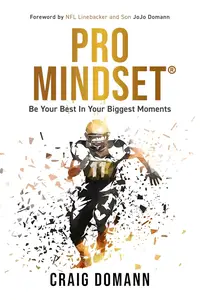 Pro Mindset® Be Your Best in Your Biggest Moments