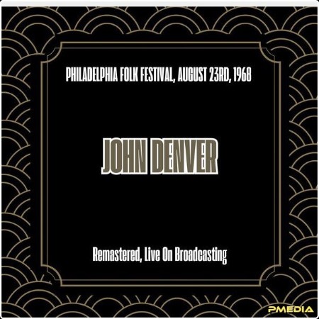 John Denver - Philadelphia Folk Festival August 23rd 1968 (Live) (2025) FLAC