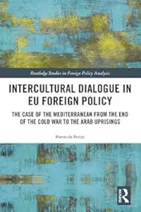 Intercultural Dialogue in EU Foreign Policy The Case of the Mediterranean from the End of the Cold War to the Arab Uprisings