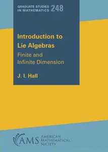 Introduction to Lie Algebras Finite and Infinite Dimension