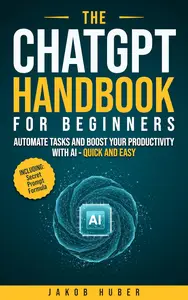 The ChatGPT Handbook for Beginners