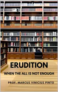 ERUDITION WHEN THE ALL IS NOT ENOUGH