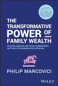 The Transformative Power of Family Wealth Helping Families and their Communities Capture its Regenerative Potential