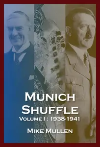 Munich Shuffle Volume I September 1938 – March 1941