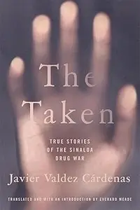 The Taken True Stories of the Sinaloa Drug War