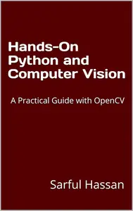 Hands–On Python and Computer Vision A Practical Guide with OpenCV