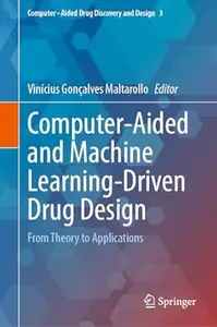 Computer–Aided and Machine Learning–Driven Drug Design