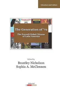 The Generation of '72 Latin America's Forced Global Citizens