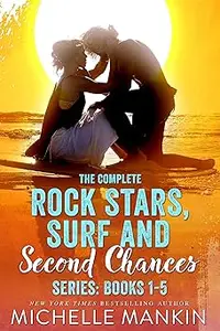 The Complete Rock Stars, Surf and Second Chances Series, Books 1–5 Small Town Beach Romance