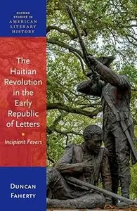 The Haitian Revolution in the Early Republic of Letters