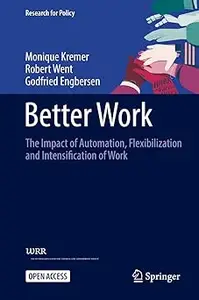 Better Work The Impact of Automation, Flexibilization and Intensification of Work