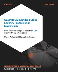 CCSP (ISC)2 Certified Cloud Security Professional Exam Guide Build your knowledge to pass the CCSP