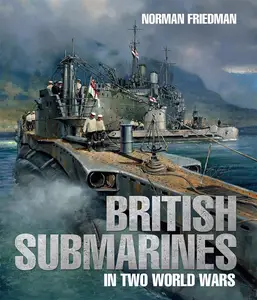 British Submarines in Two World Wars