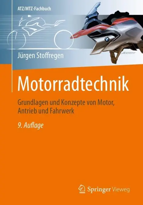 Motorradtechnik Grundlagen und Konzepte von Motor, Antrieb und Fahrwerk, 9. Auflage