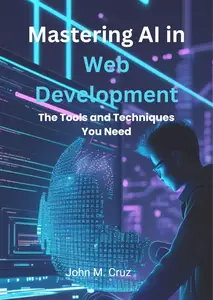 Mastering AI in Web Development The Tools and Techniques You Need