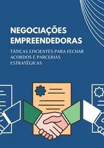 Negociações Empreendedoras Táticas Eficientes para Fechar Acordos e Parcerias Estratégicas (Portuguese Edition)