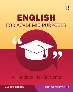 English for Academic Purposes A Handbook for Students (Critical Study Skills)